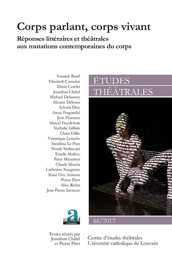 Etudes théâtrales N° 66/2017 : Corps parlant, corps vivant. Réponses littéraires et théâtrales aux m