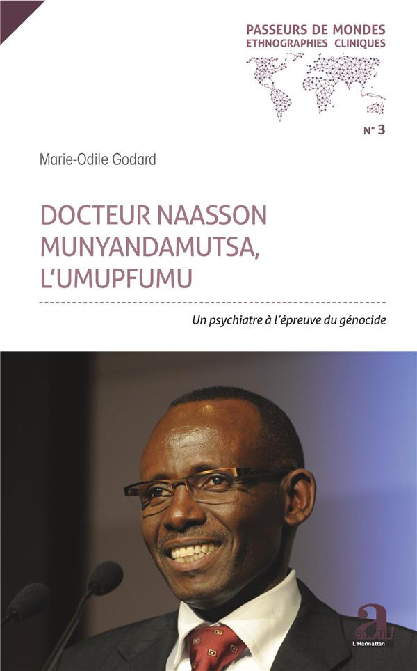 Docteur Naasson Munyandamutsa, l'UMUPFUMU. Un psychiatre à l'épreuve du génocide
