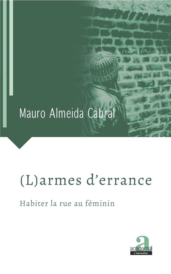 (L)armes d'errance. Habiter la rue au féminin