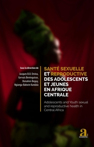 Santé sexuelle et reproductive des adolescents et jeunes en Afrique centrale. Textes en français et