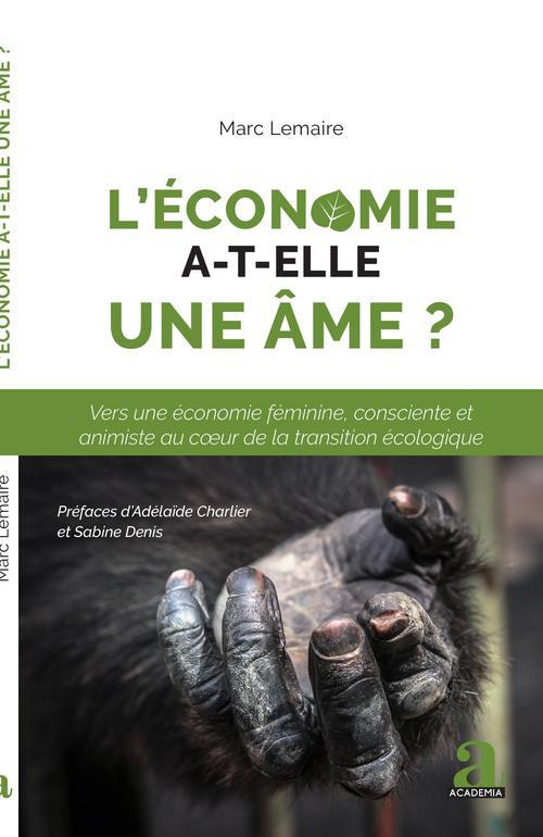 L'économie a-t-elle une âme ? Vers une économie féminine, consciente et animiste au coeur de la tran