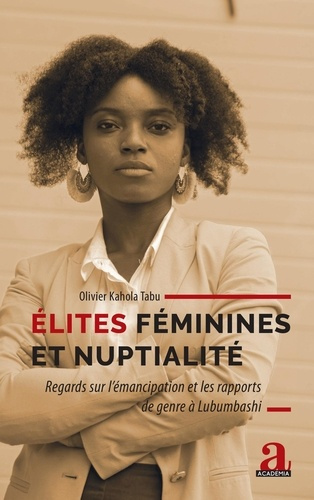 Élites féminines et nuptialité. Regards sur l'émancipation et les rapports de genre à Lubumbashi