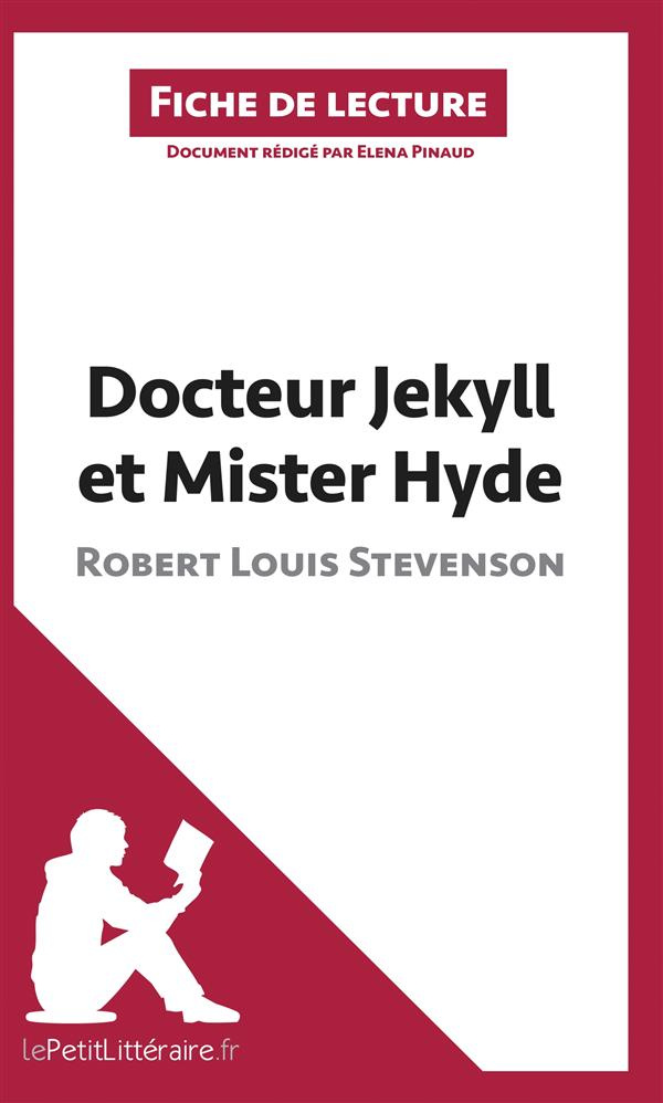 Docteur Jekyll et Mister Hyde de Robert Louis Stevenson. Fiche de lecture