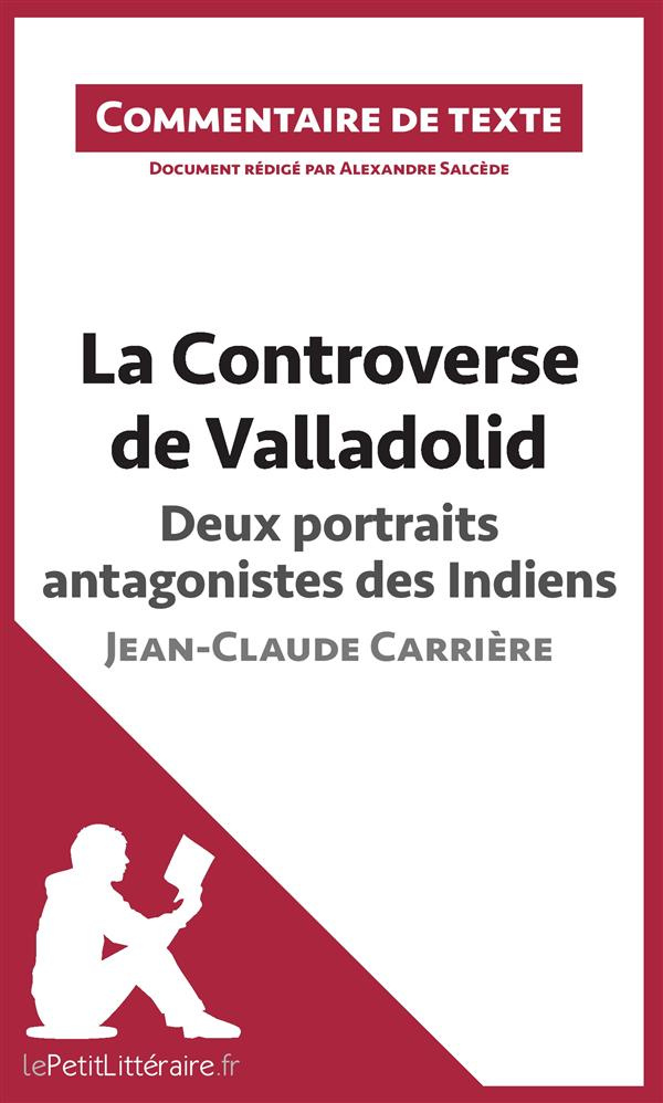 La controverse de Valladolid de Jean-Claude Carrière : Deux portraits antagonistes des Indiens. Comm