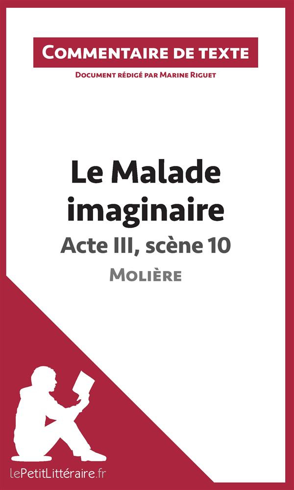Le malade imaginaire de Molière : Acte III, Scène 10. Commentaire de texte