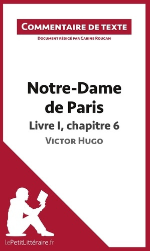 Notre-Dame de Paris de Victor Hugo : Livre I, Chapitre 6. Commentaire de texte