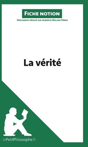La vérité (fiche notion). Comprendre la philosophie