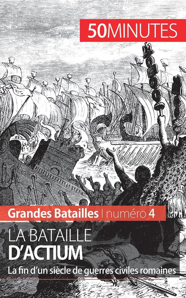La bataille d'Actium. La rivalité entre Marc Antoine et Octave