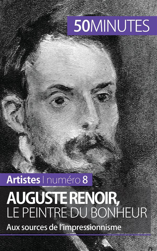 Auguste Renoir, le peintre du bonheur. Aux sources de l'impressionnisme