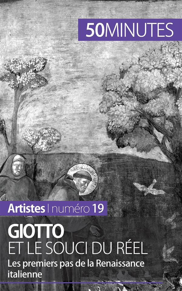 Giotto et le souci du réel. Les premiers pas de la Renaissance italienne
