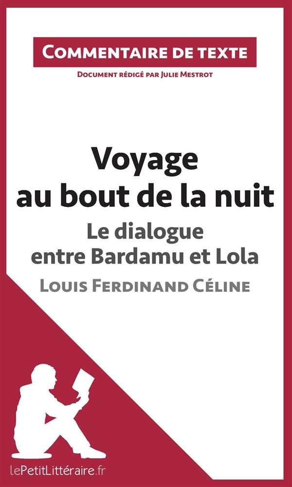 Voyage au bout de la nuit de Céline : Le dialogue entre Bardamu et Lola. Commentaire de texte