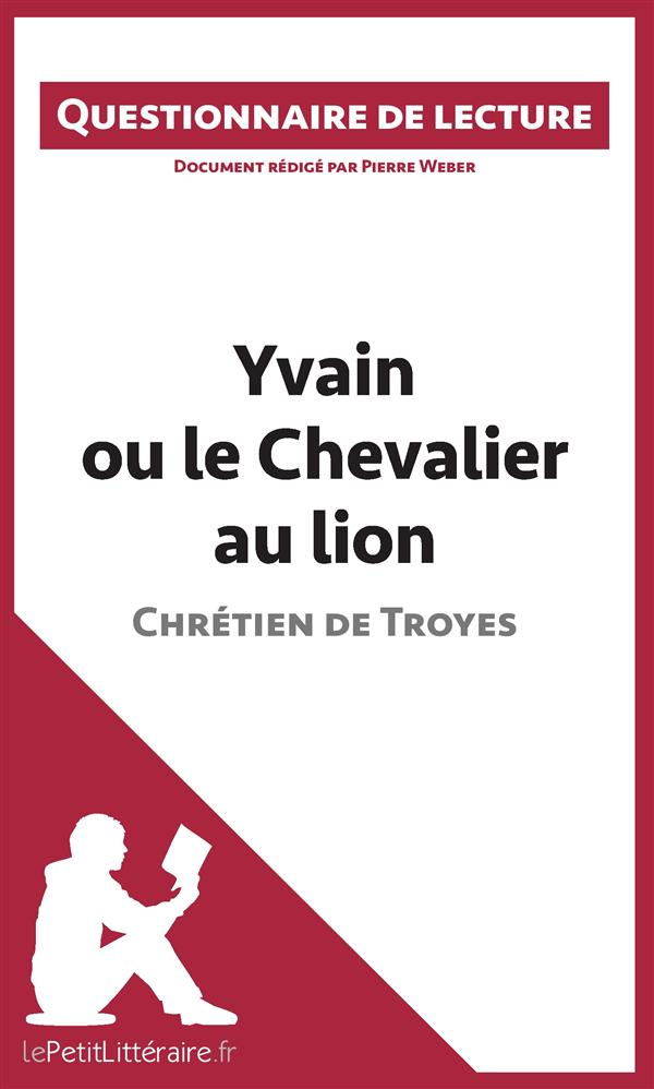 Yvain ou le chevalier au lion de Chrétien de Troyes. Questionnaire de lecture