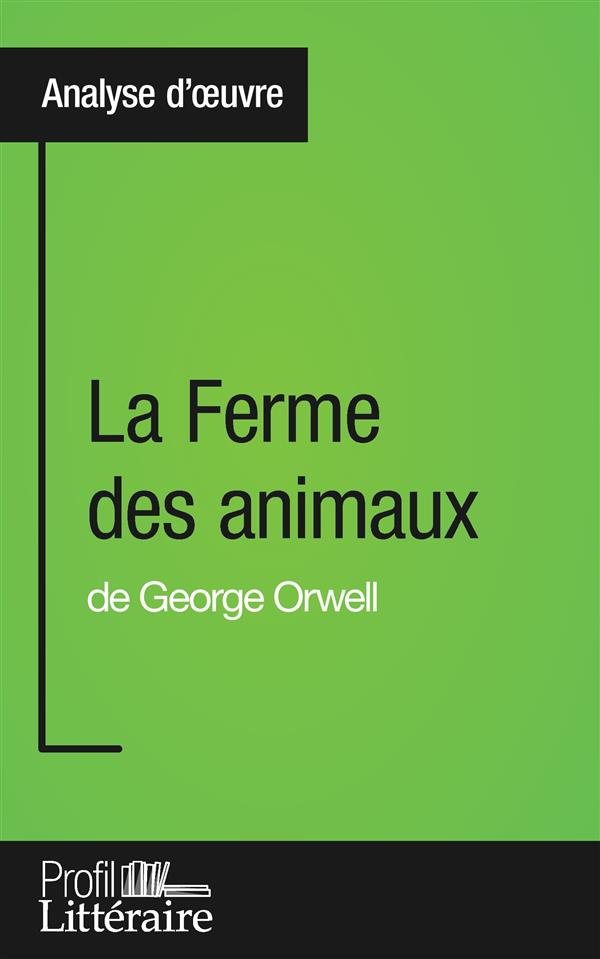 La ferme des animaux de George Orwell. Profil littéraire