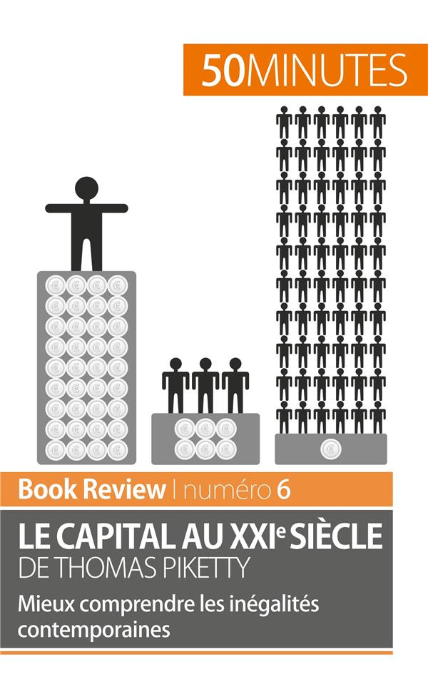 Le capital au XXIe siècle de Thomas Piketty. Mieux comprendre les inégalités contemporaines