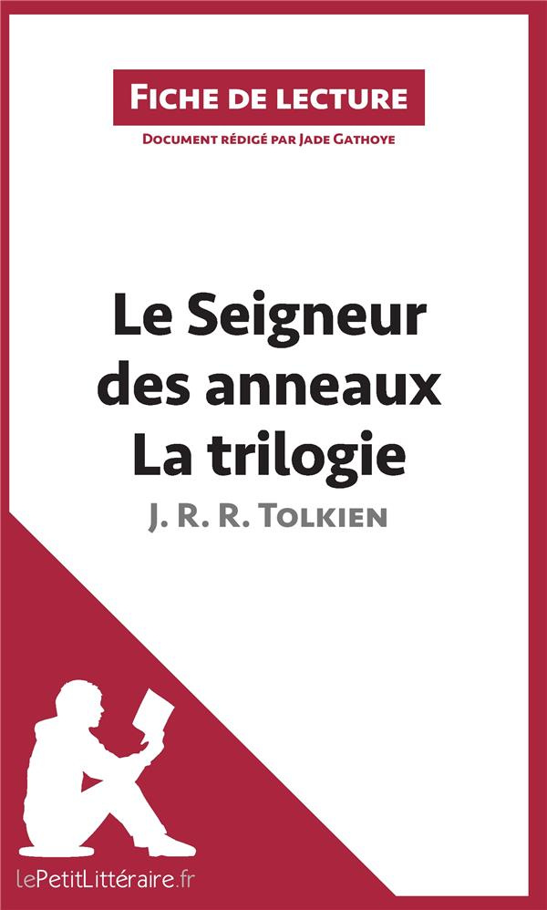Le seigneur des anneaux de J. R. R. Tolkien - la trilogie. Résumé complet et analyse détaillée de l'