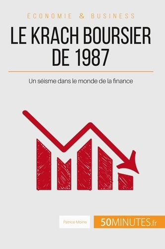 Le krach boursier de 1987. Un séisme dans le monde de la finance