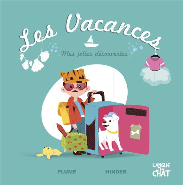 Les vacances. Mes jolies découvertes