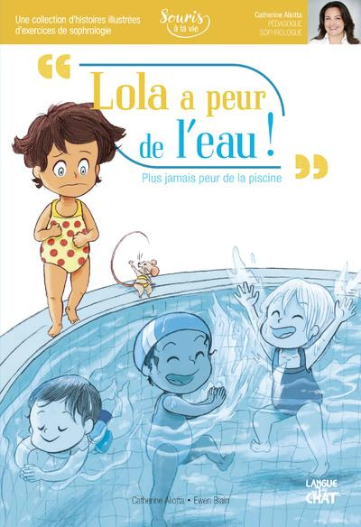 Lola a peur de l'eau !. Plus jamais peur de la piscine