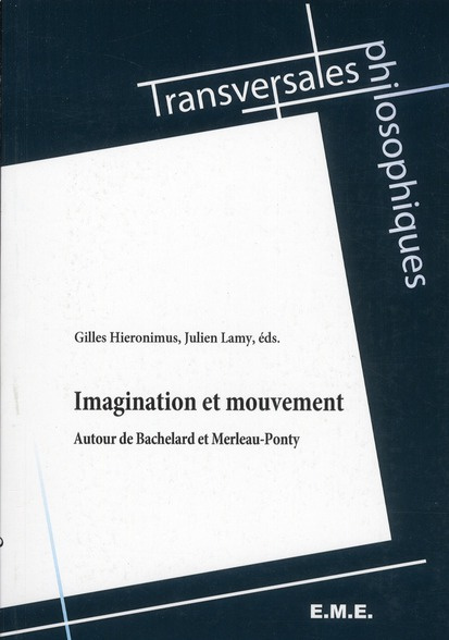 Imagination et mouvement. Autour de Bachelard et Merleau-Ponty