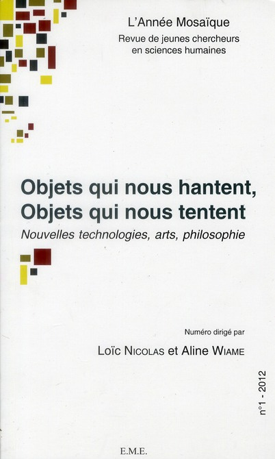 L'Année Mosaïque N° 1/2012 : Objets qui nous hantent, objets qui nous tentent. Nouvelles technologie