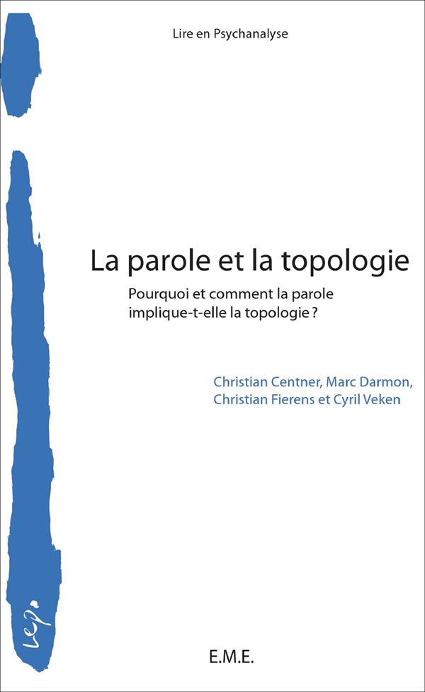 La parole et la topologie. Pourquoi et comment la parole implique-t-elle la topologie ?
