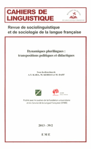 Cahiers de linguistique N° 39/2, 2013 : Dynamiques plurilingues : transpositions politiques et didac