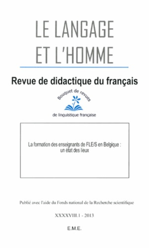 Le Langage et l'Homme Volume 48 N° 1/2013 : La formation des enseignants de FLE/S en Belgique : un é