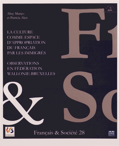 Français & Société N° 28 : La culture comme espace d?appropriation du français par les immigrés. Obs