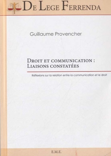 Droit et communication : liaisons constatées. Réflexions sur la relation entre la communication et l