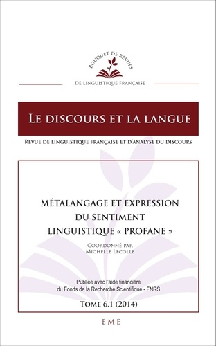 Le discours et la langue N° 6.1/2014 : Métalangage et expression du sentiment linguistique "profane"