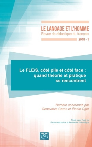 Le Langage et l'Homme N° 1-2018 : Le FLE/S, côté pile et côté face : quand théorie et pratique se re