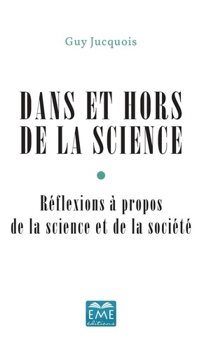 Dans et hors de la science. Réflexions à propos de la science et de la société