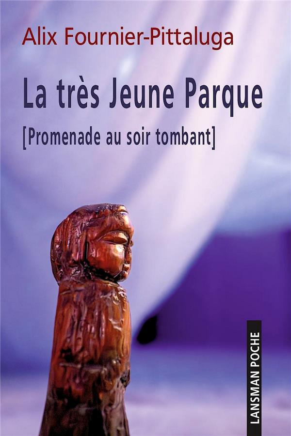 LA TRES JEUNE PARQUE - [PROMENADE AU SOIR TOMBANT]