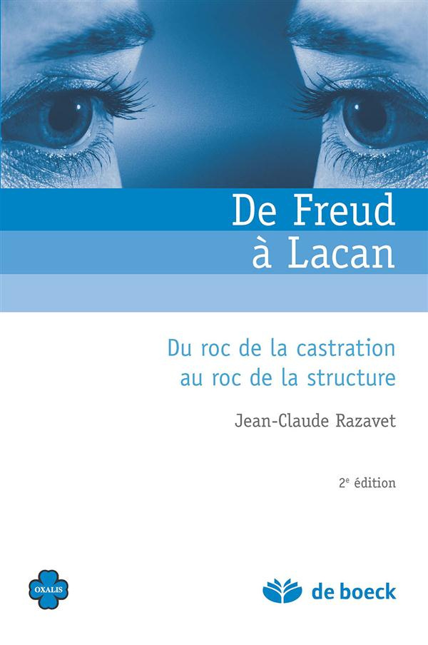 De Freud à Lacan. Du roc de la castration au roc de la structure, 4e édition revue et augmentée