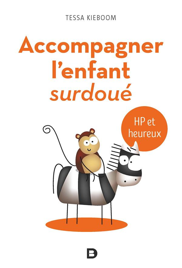 Accompagner l'enfant surdoué. HP et heureux, 2e édition