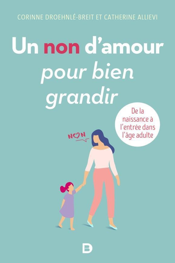Un non d'amour pour bien grandir. De la naissance à l'entrée dans l'âge adulte