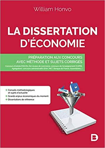 La dissertation d'économie. Préparation aux concours avec méthode et sujets corrigés