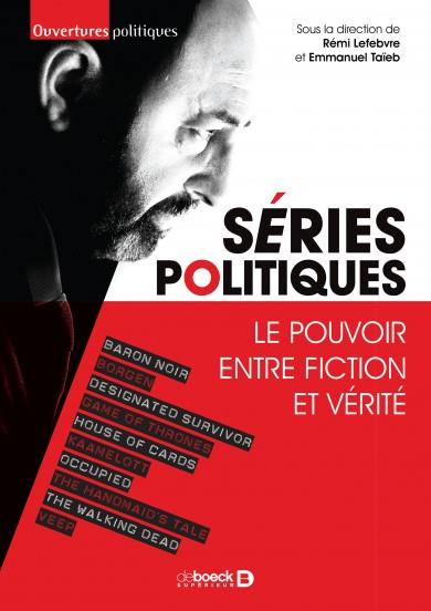 Séries politiques. Le pouvoir entre fiction et vérité