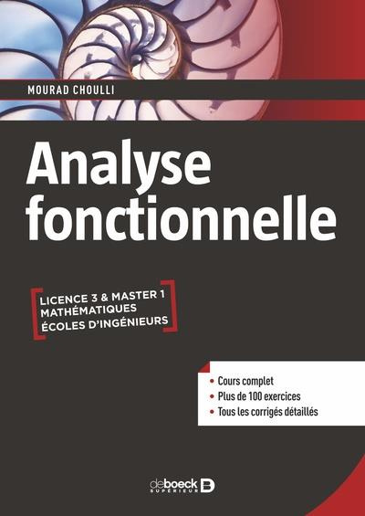 Analyse fonctionnelle. Cours et exercices corrigés, Licence, Master, Ecoles d’ingénieurs