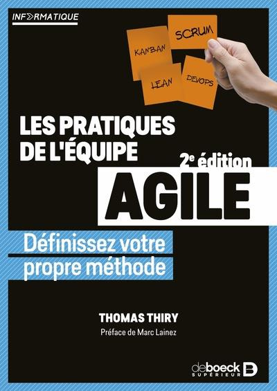 Les pratiques de l'équipe agile. Définissez votre propre méthode