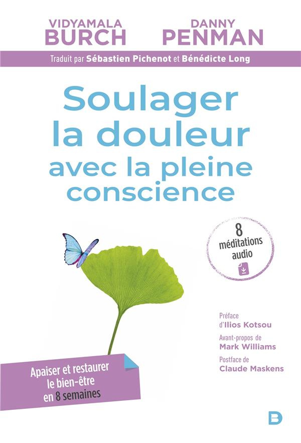 Soulager la douleur avec la pleine conscience. Apaiser et restaurer le bien-être en 8 semaines. Prog