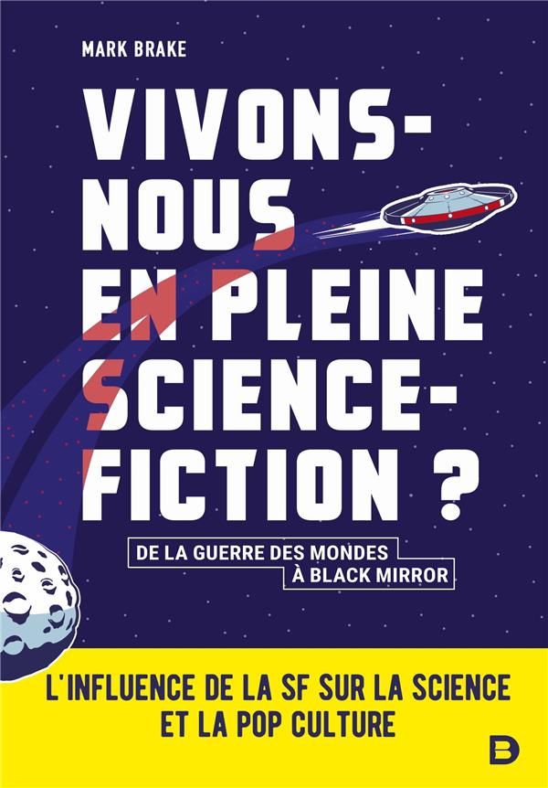 Vivons-nous en pleine science-fiction ? L'influence de la SF sur la science et la pop culture - De l