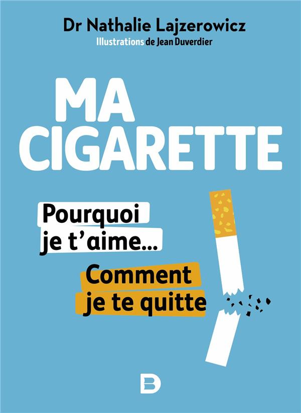 Ma cigarette, pourquoi je t'aime... Comment je te quitte