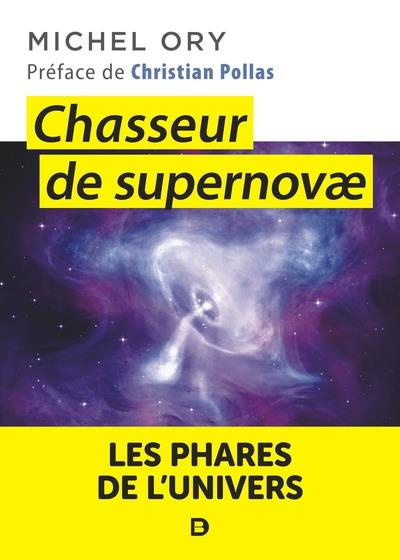 Chasseur de supernovae. Les phares de l'Univers, Edition