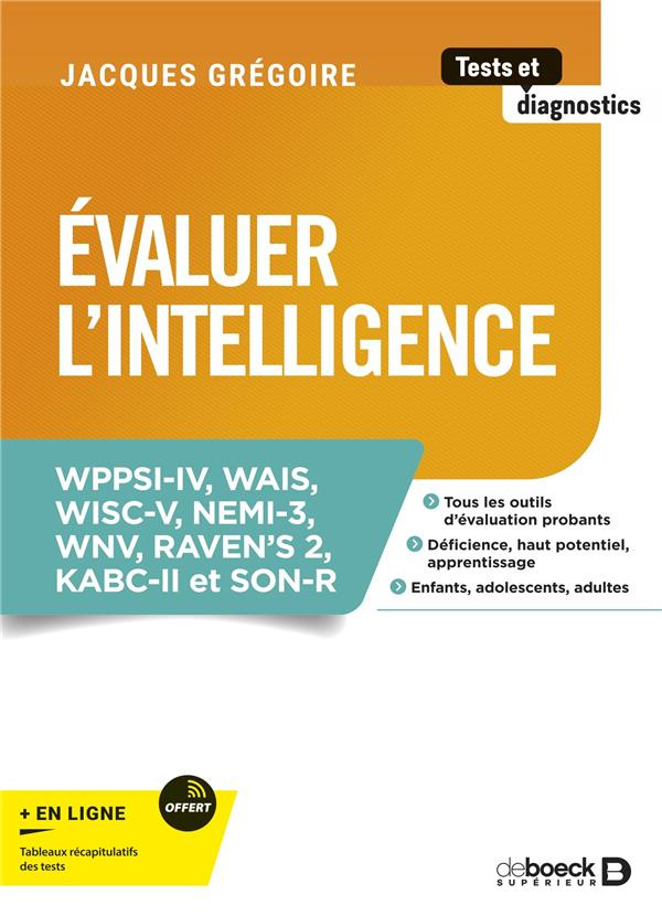 Evaluer l'intelligence. WPPSI-IV, WAIS, WISC-V, NEMI-3, WNV, RAVEN's 2, KABC-II et SON-R