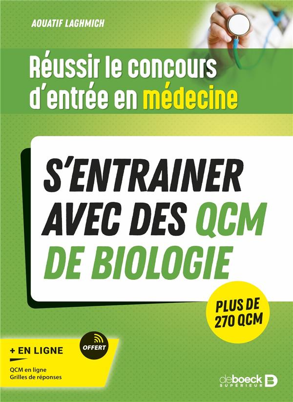 Réussir le concours d'entrée en médecine. S’entrainer avec des QCM de biologie. Plus de 270 QCM