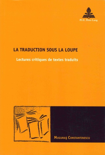 La traduction sous la loupe. Lectures critiques de textes traduits