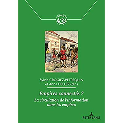 Empires connectés ? La circulation de l'information dans les empires