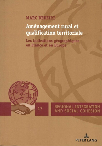 Aménagement rural et qualification territoriale. Les indications géographiques en France et en Europ