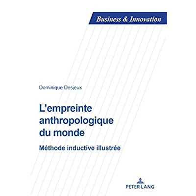 L'empreinte anthropologique du monde. Méthode inductive illustrée